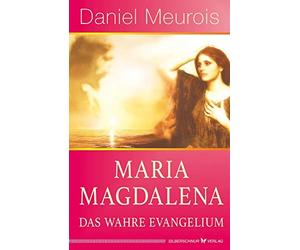 Daniel Meurois Maria Magdalena - das wahre Evangelium (Tascabile)