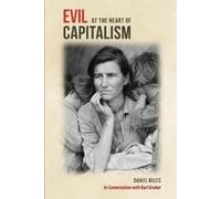 Daniel Miles Karl Gruber Evil at the Heart of Capitalism (Tascabile)