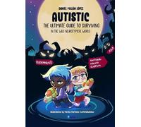 Daniel Millán L AUTISTIC - The ultimate guide to surviving in the wi (Tascabile)