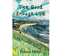 Daniel Miller The Good Enough Life (Tascabile)
