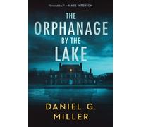 Daniel Miller The Orphanage by the Lake (Tascabile) Orphanage by the Lake