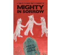 Daniel Mills Thomas Ligotti Joseph S Pulver Sr Mighty in Sorrow (Tascabile)
