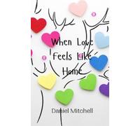 Daniel Mitchell When Love Feels Like Home (Tascabile)