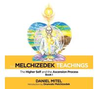 Daniel Mitel The Melchizedek Teachings (Tascabile)