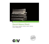 Daniel Moore (Poet): Poet, Essay, Libretto, Sufism, Islam, Hamza Yusuf, Mohja Kahf