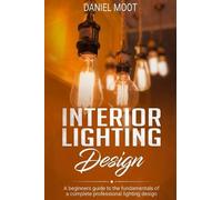 Daniel Moot Interior Lighting Design (Tascabile)