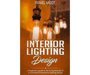 Daniel Moot Interior Lighting Design (Tascabile)