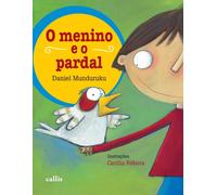 Daniel Munduruku O Menino e o Pardal (Tascabile)
