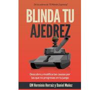 Daniel Muñoz Sánchez Gm Herminio Herraiz Hidalgo Blinda tu ajedrez (Tascabile)