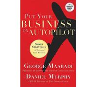 Daniel Murphy Geroge Maabadi Put Your Business on Autopilot (Tascabile)