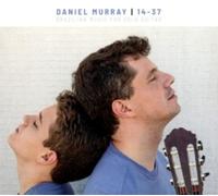 Daniel Murray "14-37" Brazilian Music For Solo Guitar (CD)