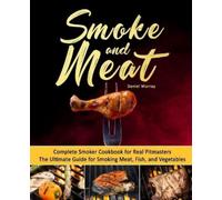 Daniel Murray Cook Art Publishing Smoke and Meat (Tascabile)