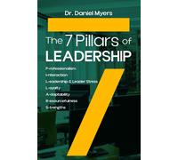 Daniel Myers The 7 Pillars of Leadership (Tascabile)