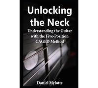 Daniel Mylotte Unlocking the Neck (Tascabile)