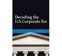Daniel N. Shaviro Decoding U.S. Corporate Tax (Tascabile) Urban Institute Press