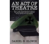 Daniel N Slowik An Act of Theatre (Tascabile)