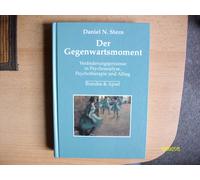 Daniel N. Stern Der Gegenwartsmoment: Veränderungsprozesse in Psycho (Tascabile)