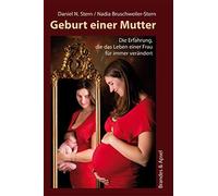 Daniel N. Stern Nadia Brusc Geburt einer Mutter: Die Erfahrung, die (Tascabile)