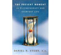 Daniel N. Stern The Present Moment in Psychotherapy and Every (Copertina rigida)