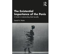 Daniel N. Watter The Existential Importance of the Penis (Tascabile)