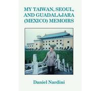 Daniel Nardini My Taiwan, Seoul, and Guadalajara (Mexico) Mem (Copertina rigida)