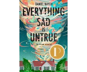 Daniel Nayeri Everything Sad Is Untrue (a true story) (Tascabile)