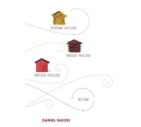 Straw House, Wood House, Brick House, Blow: Four Novellas by Daniel Nayeri