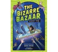 Daniel Nayeri The Bizarre Bazaar: Mirror Town (A Graphic Nove (Copertina rigida)