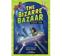 Daniel Nayeri The Bizarre Bazaar: Mirror Town (A Graphic Novel) (Tascabile)