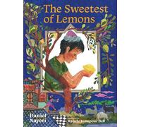 Daniel Nayeri The Sweetest of Lemons (Copertina rigida)