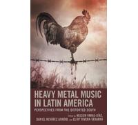 Daniel Nevárez Araújo Heavy Metal Music in Latin America (Tascabile)