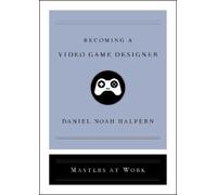 Daniel Noah Halpern Becoming a Video Game Designer (Copertina rigida)