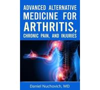 Daniel Nuchovic Advanced Alternative Medicine for Arthritis, Chronic (Tascabile)