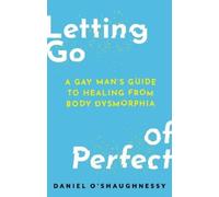 Daniel O’Shaughnessy Letting Go of Perfect (Tascabile)