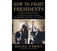 Daniel O'Brien How to Fight Presidents (Tascabile)