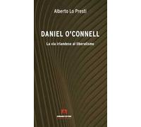 Daniel O'Connell. La via irlandese al liberalismo