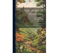 Daniel O'Connor J M 1860-1937 Barrie Alice B The Story of Pe (Copertina rigida)