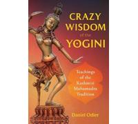Daniel Odier Crazy Wisdom of the Yogini (Tascabile)