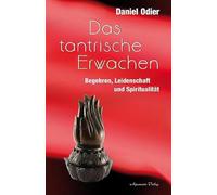 Daniel Odier Das tantrische Erwachen: Begehren, Leidenschaft (Copertina rigida)