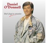 Daniel O'Donnell - Dont Forget To Remember