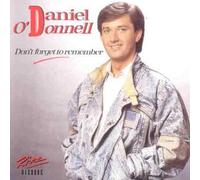 Daniel O'Donnell - DONT FORGET TO REMEMBER