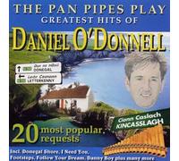 Daniel O'Donnell - Greatest Hits of Daniel O'Donnell: The Pan Pipes Play