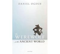 Daniel Ogden The Werewolf in the Ancient World (Copertina rigida)