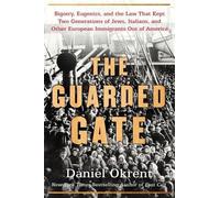 Daniel Okrent The Guarded Gate (Copertina rigida)