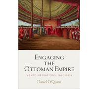Daniel O'Quinn Engaging the Ottoman Empire (Tascabile) Material Texts
