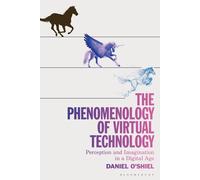 Daniel O'Shiel The Phenomenology of Virtual Technology (Tascabile)
