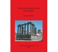 Daniel Osland The Early Roman Cities of Lusitania (Tascabile)