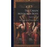 Daniel P 1795-1868 Thompson The Green Mountain Boys (Copertina rigida)