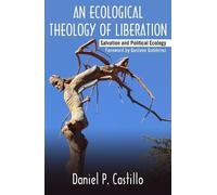 Daniel P. Castillo An Ecological Theology of Liberation (Tascabile)