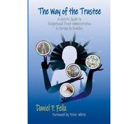 Daniel P Felix The Way of the Trustee (Tascabile)